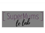 Supermums – Le Lab