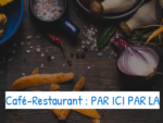 Café-Restaurant : PAR ICI PAR LA