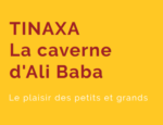 Tinaxa à Vizille – la caverne d’Ali Baba