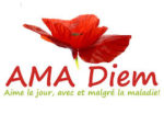 AMA Diem – Aime le jour, avec et malgré la maladie